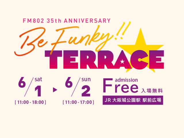 FM802 35th Anniversary be Funky !! Terrace